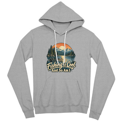 Fishing is Cool and So Am I – Mountain Lake Unisex Hoodie